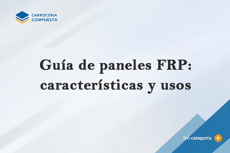 Guía de paneles FRP: características y usos